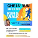Poster for Chris' Run: 5K or 10K, Run & Walk event with date July 11, starts 08:00 AM, Cincinnati's Town Park details included.